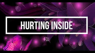 HURTING INSIDE BY FOJ