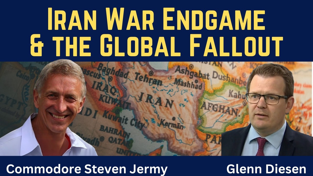 Steven Jermy: Iran War Endgame & the Global Fallout