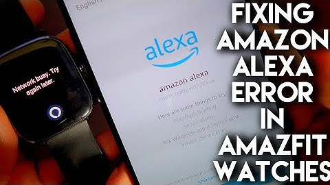 Fixing Amazon Alexa login failed Issue in Amazfit Gts 2 Mini.