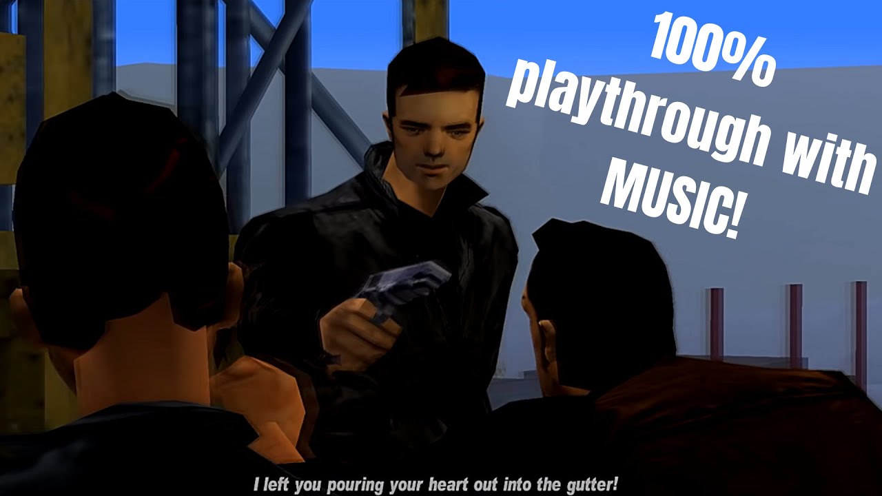 Grand Theft Auto III 100 WITH MUSIC  NO GLITCH