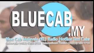 Best!! Taxis Call Centre KL /JB/ SG -  BLUE CAB MALAYSIA +60(12)2121718 / +60(3)89482193