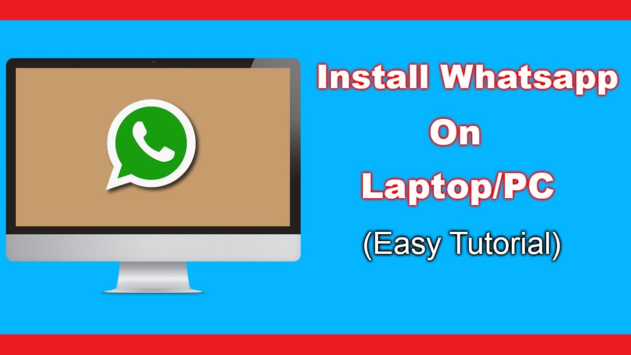 How To Install Whatsapp On Pc Easy Tutorial Youtube