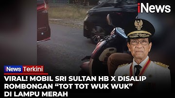 Aksi Tak Sopan! Rombongan “Tot Tot Wuk Wuk” Salip Mobil Sri Sultan HB X | iNews Terkini (11/10)