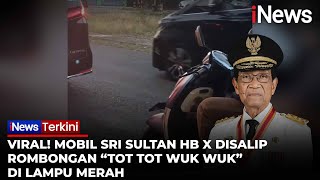 Aksi Tak Sopan! Rombongan “Tot Tot Wuk Wuk” Salip Mobil Sri Sultan HB X | iNews Terkini (11/10)
