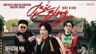 BẮC BLING (BẮC NINH) - 1 HOUR |  MV | HOÀ MINZY ft NS XUÂN HINH x MASEW x TUẤN CRY