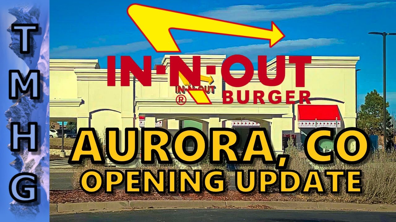 InNOut Burger Opening Date REVEALED Aurora, CO YouTube