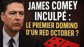 🇺🇸 James Comey inculpé : le premier domino d’un Red October ?