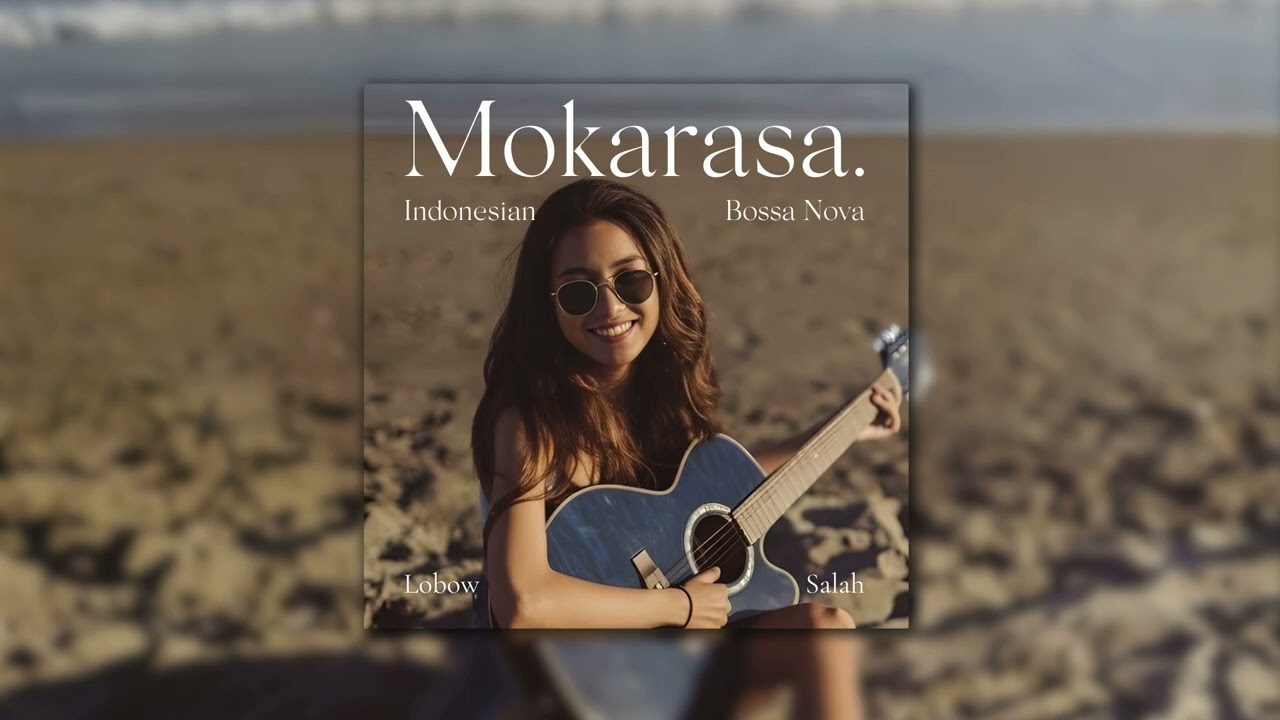 Lobow - Salah Bossa Nova Cover | Mokarasa.