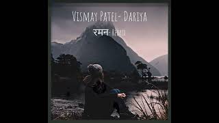 Vismay Patel - Dariya (रमन- Remix) indiemusic #lofi #music #trap @vismaypatelmusic