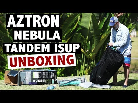 Aztron NEBULA Tandem Paddle Board Unboxing (2019 iSUP)