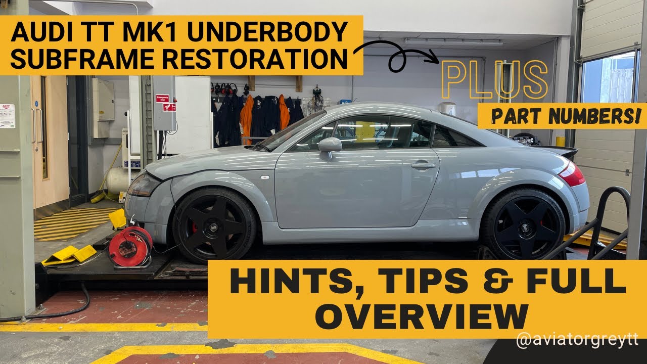 Audi TT MK1 Quattro Restoration Subframe Underbody Overhaul Hints, Tips and Full Overview.