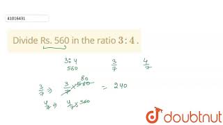 Divide Rs. 560in the ratio  3 : 4 . | 9 | RATIO, PROPORTION AND VARIATION | MATHS | PEARSON IIT 