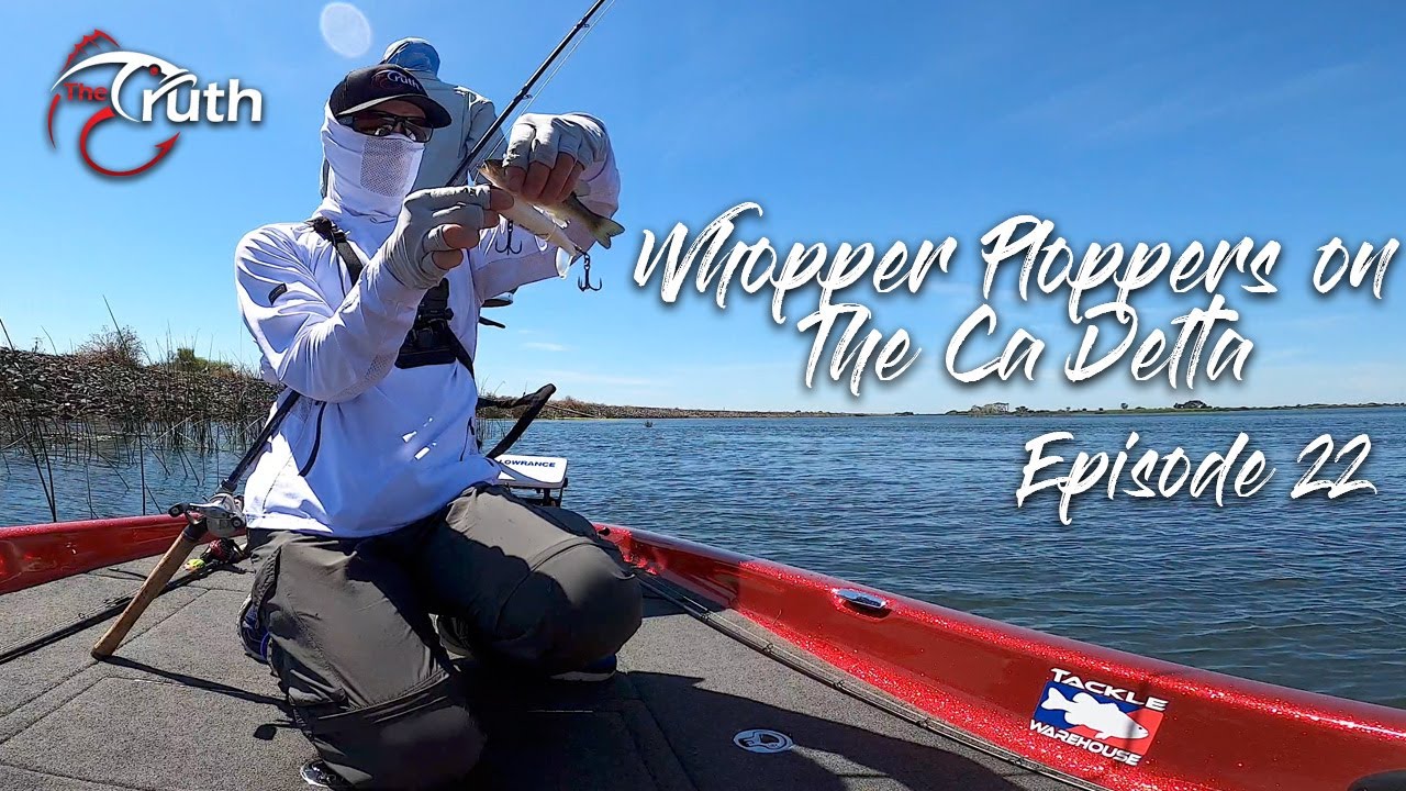 Whopper Plopper on the Ca Delta June 2020 - The Truth Episode 22