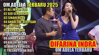 DIFARINA INDRA 🔥 ALL IN FOR YOU OJO 🔥 GENDAKAN 🔥 SINAREGAN  OM ADELLA TERBARU
