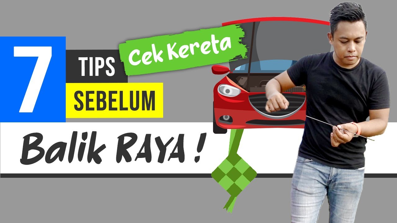 7 Tips Periksa Kereta Sendiri Sebelum Jalan Jauh !