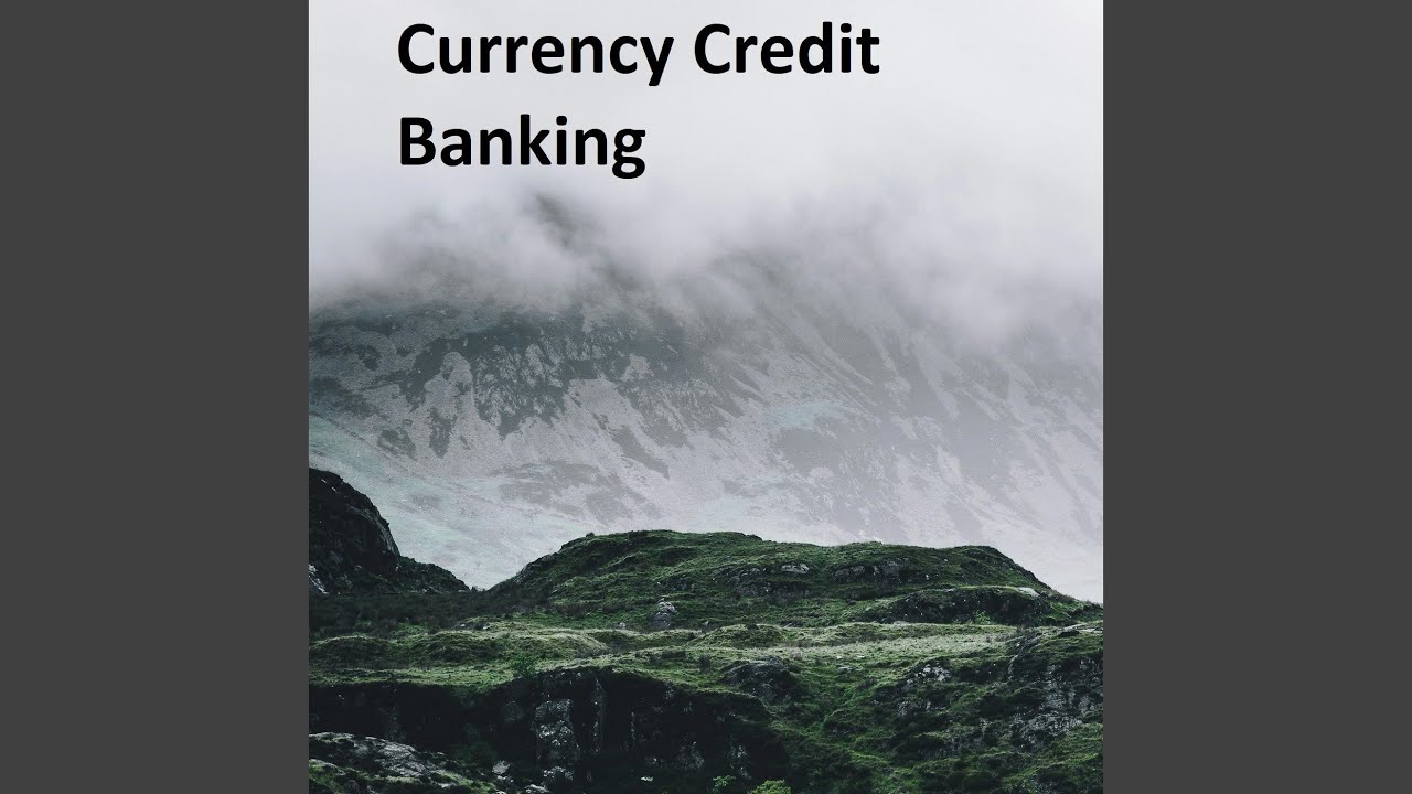 Currency Credit Banking