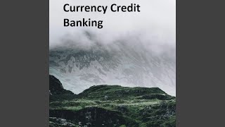 Currency Credit Banking