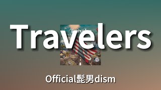 히게단 - Travelers [가사/발음/번역/오피셜히게단디즘/Official髭男dism]