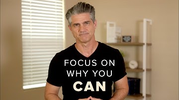 Focus on the Reasons You Can