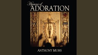 Miniatura de vídeo de "Anthony Muhs - Holy God, We Praise Thy Name"