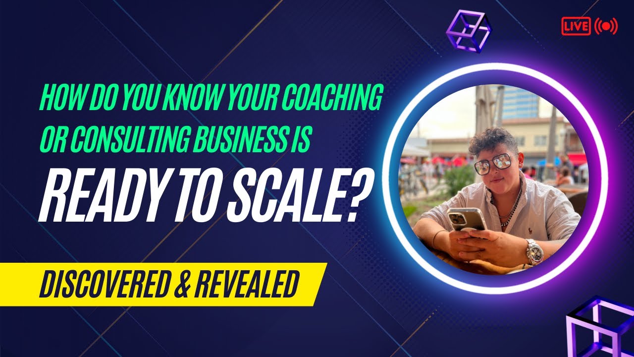 How Do You Know Your Coaching or Consulting Business is Ready to Scale?