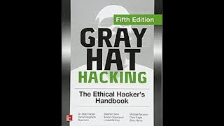 Gray Hat Hacking The Ethical Hacker’s Handbook
