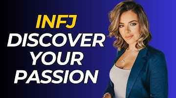 Unlocking the INFJ Potential: Career Paths and Passions