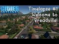 Cities:Skylines | Timelapse #1 | Welcome To Breadville!