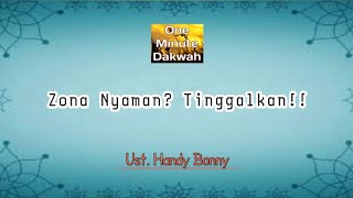 Zona Nyaman? Tinggalkan - Ust. Handy Bonny