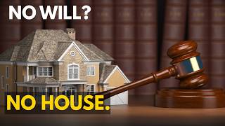 What Happens To Your Home When You Die Without A Will?
