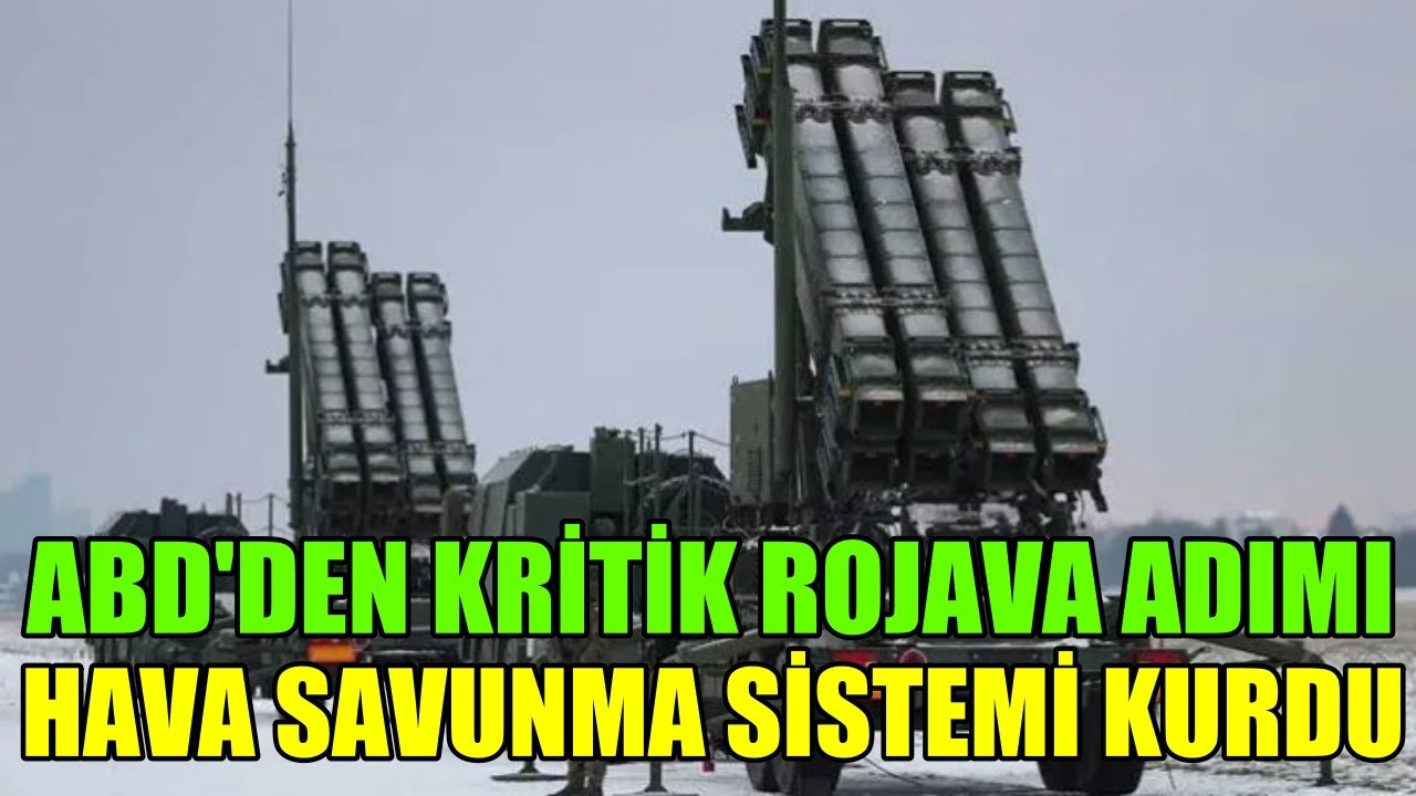 ABD'den kritik hamle Rojava'ya hava savunma sistemi kurdu ! - YouTube