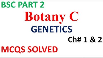 BSC Part 2 | Botany C | GENETICS | Ch# 1 & 2 | Most Important MCQs Solved | PU Online