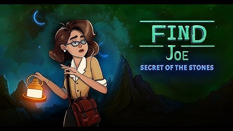 Find Joe: Secret of The Stones