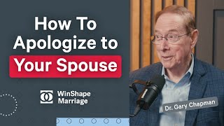 The Art of the Apology: How To Repair and Rebuild Trust After Conflict | Dr. Gary Chapman