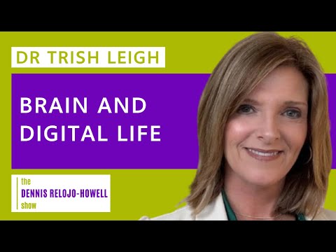 Dr Trish Leigh: Rewiring the Brain for a Healthier Digital Life