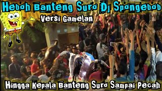 Detik detik Pecahnya Kepala Banteng Suro diiringi Dj Spongebob Versi Gamelan TURONGGO SETO BUDOYO