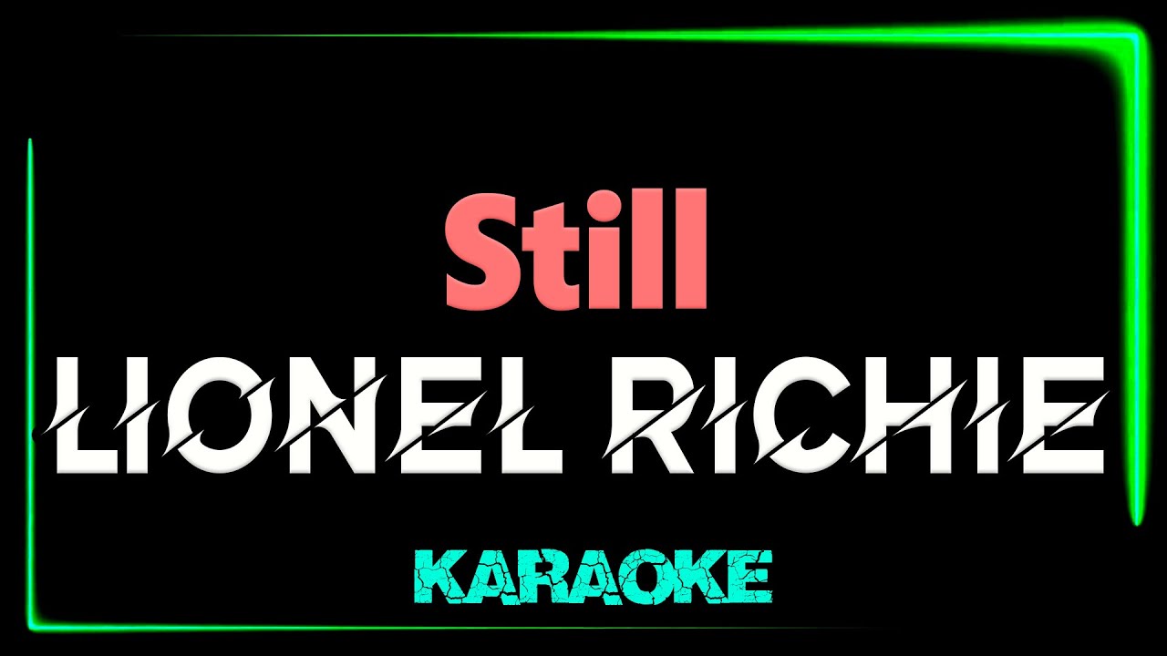 Lionel Richie - Still - KARAOKE