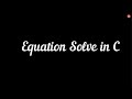 Equation Solve in C