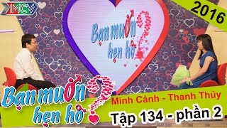 Chàng bác sĩ và hành trình tìm bạn gái theo yêu cầu của bố mẹ | Thanh Thủy -  Minh Cảnh | BMHH 134