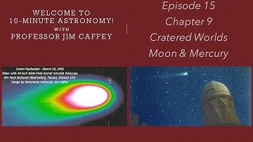 10-Minute Astronomy!  Episode 15, Chapter 9: Cratered Worlds - The Moon and Mercury