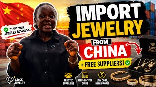 HOW TO  IMPORT  QUALITY JEWELRY FROM CHINA + free suppliers to START!