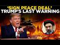 LIVE: 'NO DEAL, NO MERCY!' — Trump's Chilling Ultimatum, Sign Nuclear Agreement or Face Consequences