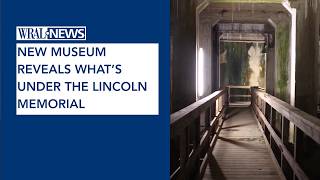 What's under the Lincoln Memorial New museum shows you