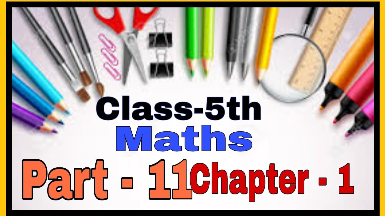 Part 11 chapter 1 maths class 5th - YouTube