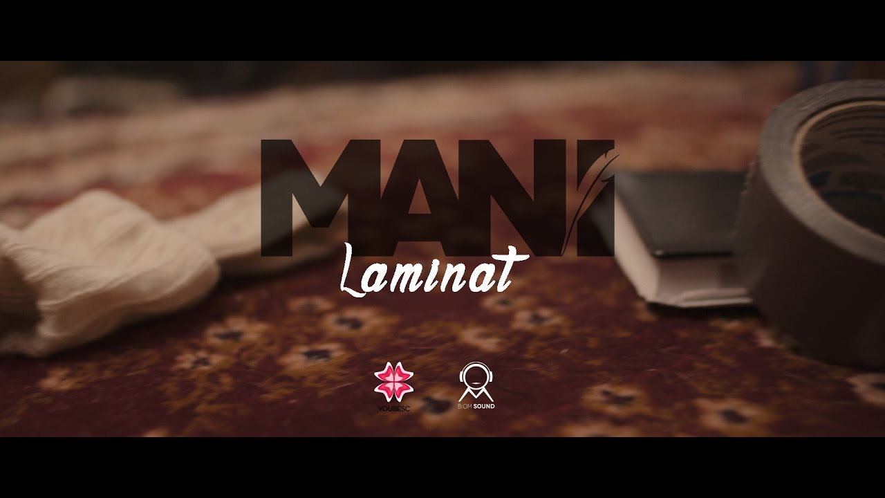 MANI - Laminat (Închide gura) Official Video