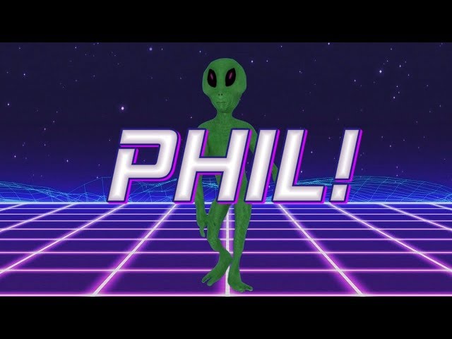 HAPPY BIRTHDAY PHIL! - ALIEN REMIX