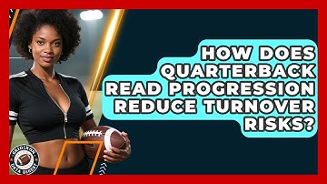 How Does Quarterback Read Progression Reduce Turnover Risks? - Gridiron Data Digest