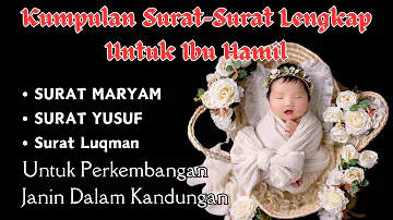 BEAUTIFUL Surah YUSUF Surah MARYAM dan Surah LUQMAN Untuk Ibu HAMIL dan Janin di dalam Kandungan