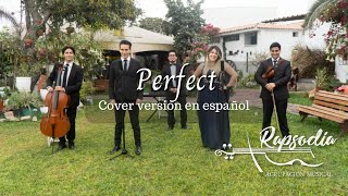 PERFECT COVER VERSION EN ESPAÑOL  RAPSODIA AGRUPACION MUSICAL