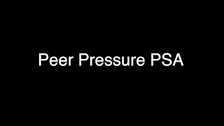 Peer Pressure Psa
